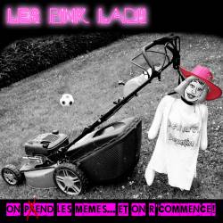 Pink Lady : On P'rend les Mêmes et On R'commence !!!